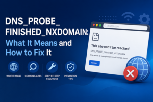 DNS_PROBE_FINISHED_NXDOMAIN